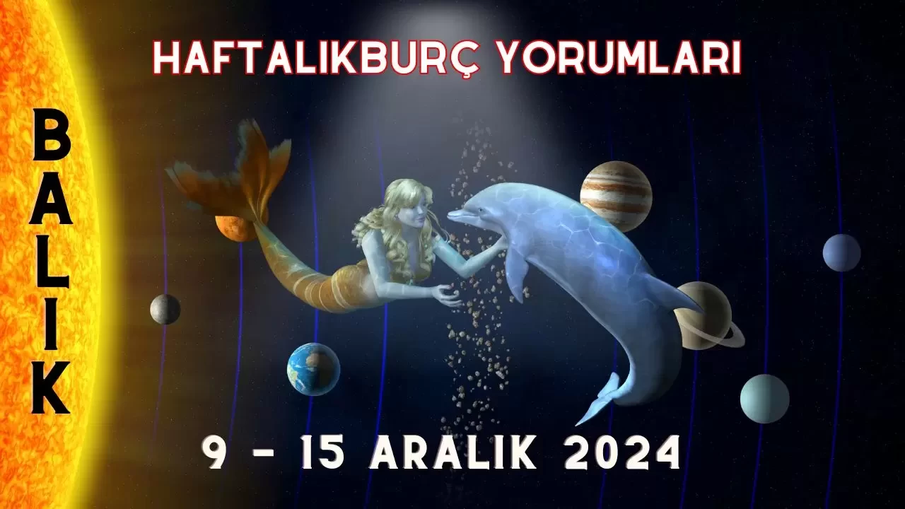 Haftalık Burç Yorumları 9-15 Aralık 2024: Aşk, Para İş Cinsellik Yorumu 12