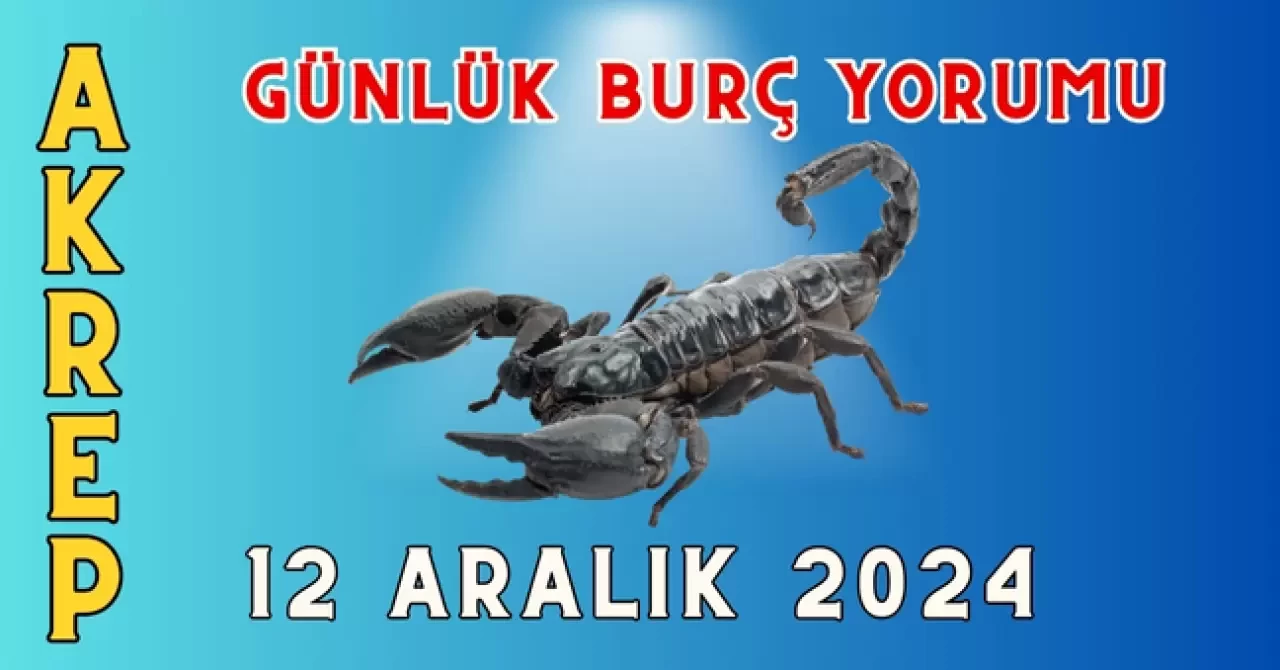 Günlük Burç Yorumları 12 Aralık 2024: Aşk, Para, Şans, Kariyer, Cinsellik Yorumu 1