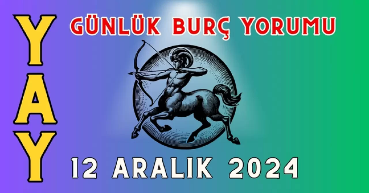 Günlük Burç Yorumları 12 Aralık 2024: Aşk, Para, Şans, Kariyer, Cinsellik Yorumu 11