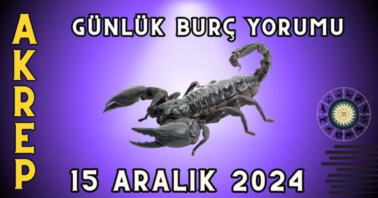 Günlük Burç Yorumları 15 Aralık 2024: Aşk, Para, Şans, Kariyer, Cinsellik Yorumu 1