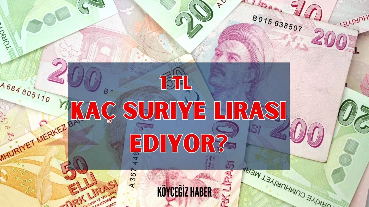 1 TL kaç Suriye lirası ediyor?