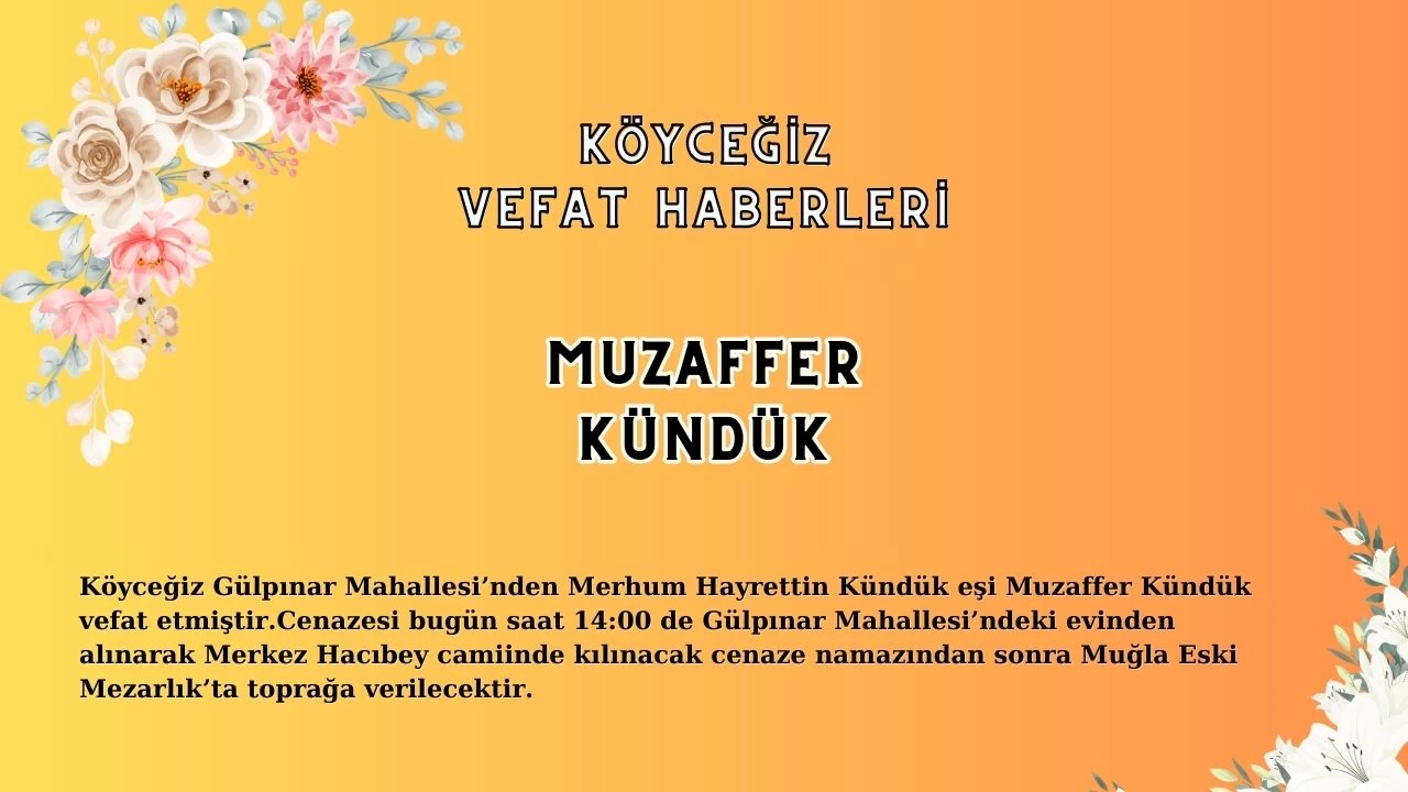 Köyceğiz Gülpınar Mahallesi’nden Muzaffer Kündük Vefat Etmiştir!