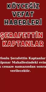 Köyceğiz Gülpınar Mahallesinden Şerafettin Kaptanlar Vefat Etmiştir!