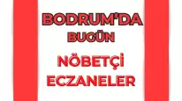 Bodrum Nöbetçi Eczaneler: Bugün Hangi Mahallede Nöbetçi Eczane Var?