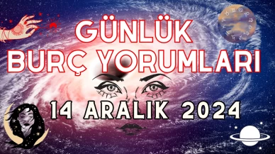 Günlük Burç Yorumları 14 Aralık 2024: Aşk, Para, Şans, Kariyer, Cinsellik Yorumu