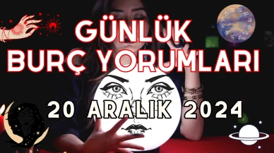 Günlük Burç Yorumları 20 Aralık 2024: Aşk, Para, Şans, Kariyer, Cinsellik Yorumu