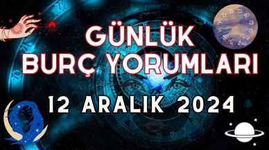 Günlük Burç Yorumları 12 Aralık 2024: Aşk, Para, Şans, Kariyer, Cinsellik Yorumu