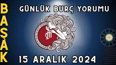 15 Aralık 2024 Başak Burcu Günlük Burç Yorumu