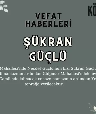 Köyceğiz Gülpınar Mahallesi Şükran Güçlü Vefat Etmiştir!