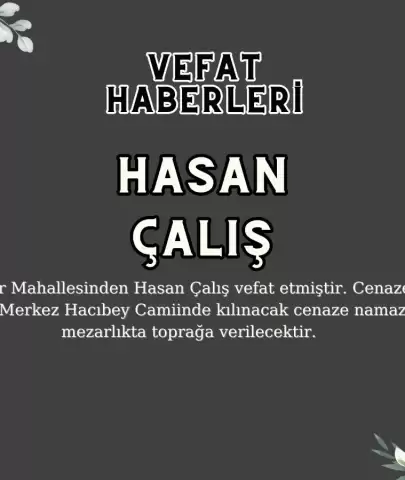 Köyceğiz Gülpınar Mahallesi'nde Sevilen Vatandaş Hasan Çalış Hakkın Rahmetine Kavuştu!