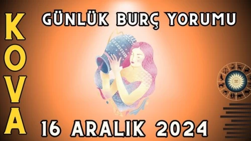 Kova Burcu Günlük Burç Yorumu 16 Aralık 2024