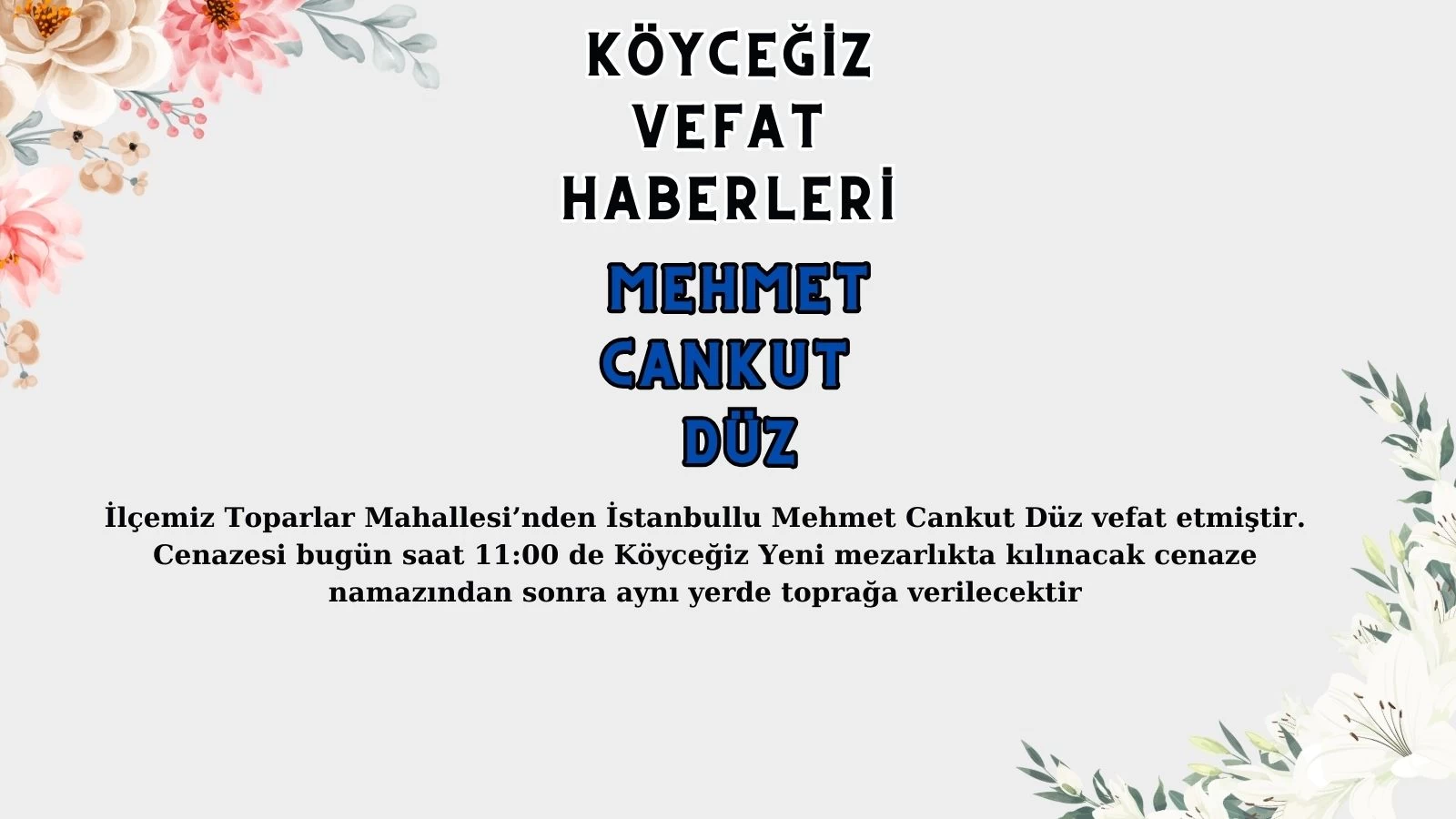 Köyceğiz Toparlar Mahallesi'nden Mehmet Cankut Düz Vefat Etmiştir!