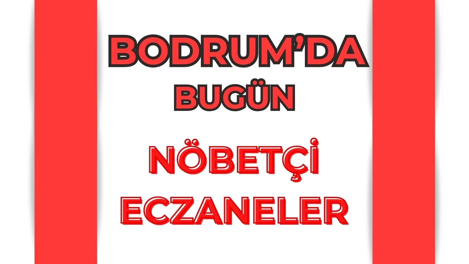 Bodrum Nöbetçi Eczaneler: Bugün Hangi Mahallede Nöbetçi Eczane Var?