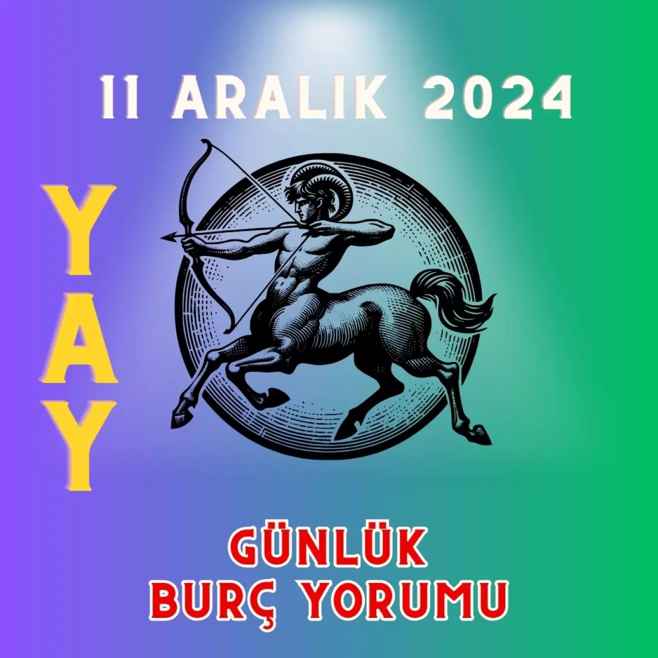 11 Aralık 2024 Yay Burcu Günlük Burç Yorumları Erkeği, Kadını, Aşk, Şans, Kariyer, Cinsellik Yorumu