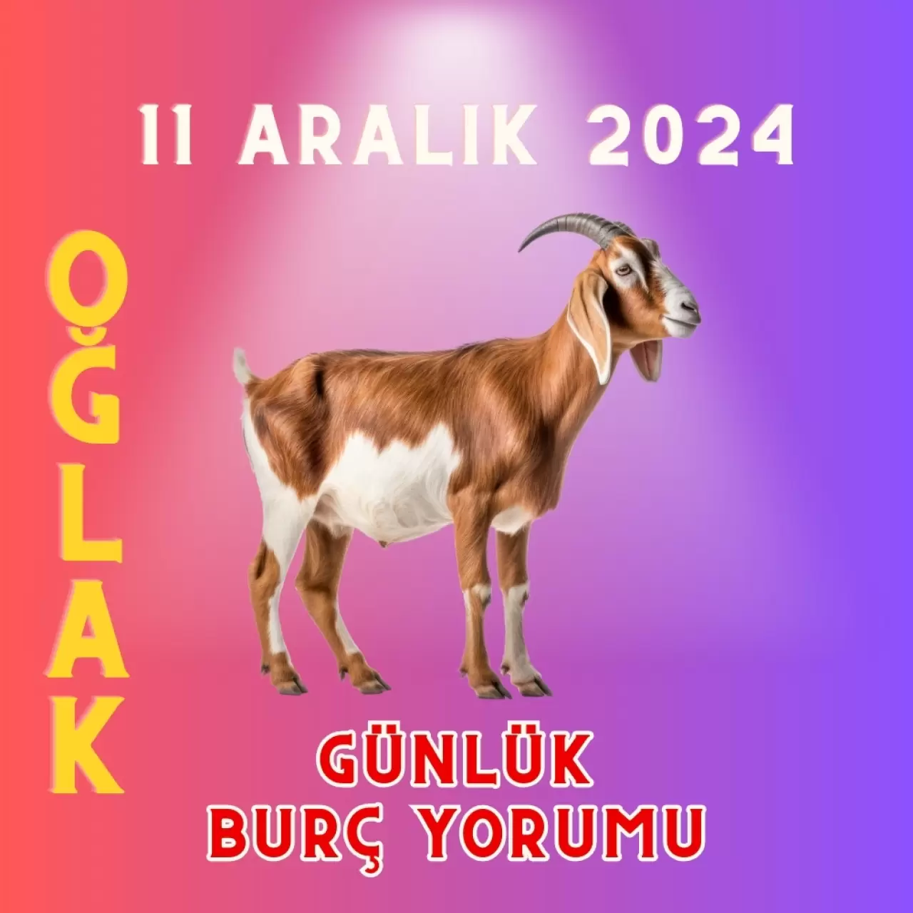 11 Aralık 2024 Oğlak Burcu Günlük Burç Yorumları Erkeği, Kadını, Aşk, Şans, Kariyer, Cinsellik Yorumu