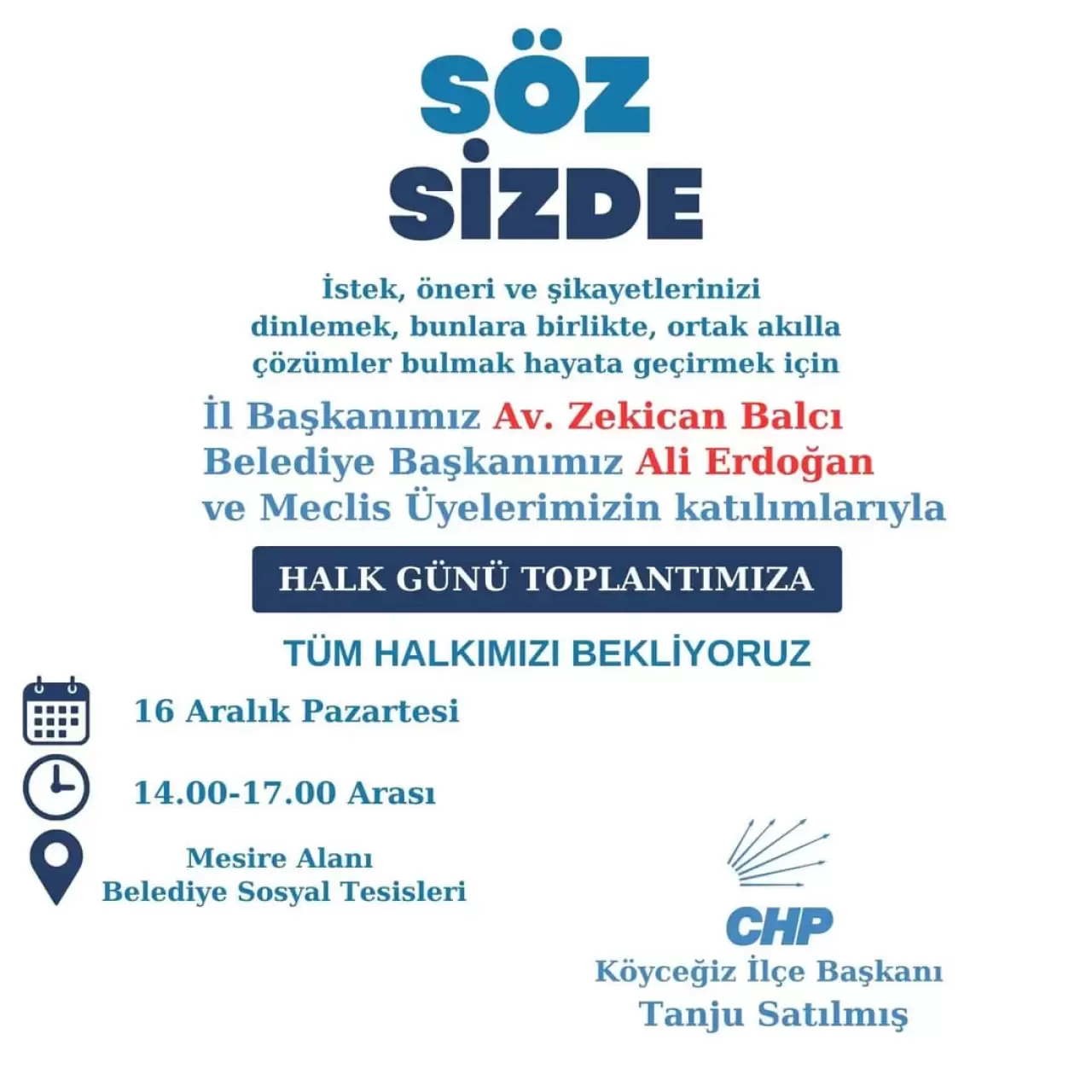 Köyceğiz halkı için istek, öneri ve şikayetlerini dile getirebilecekleri Halk Günü Toplantısı düzenleniyor. İl Başkanı Av. Zekican Balcı, Belediye Başkanı Ali Erdoğan ve Meclis Üyelerinin katılımıyla gerçekleşecek etkinlikte, ortak akılla çözüm üretme adına önemli görüşmeler yapılacak.